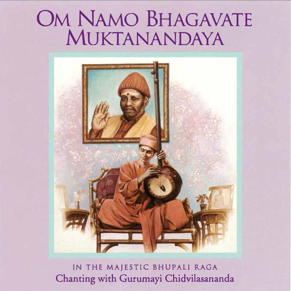 Om Namo Bhagavate Muktanandaya - Bhupali Raga