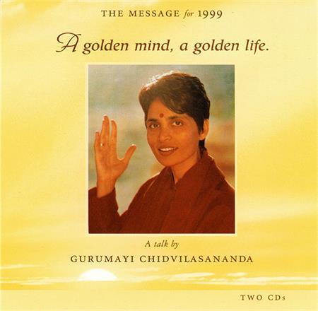 A Golden Mind, A Golden Life (Gurumayi's Message for 1999)