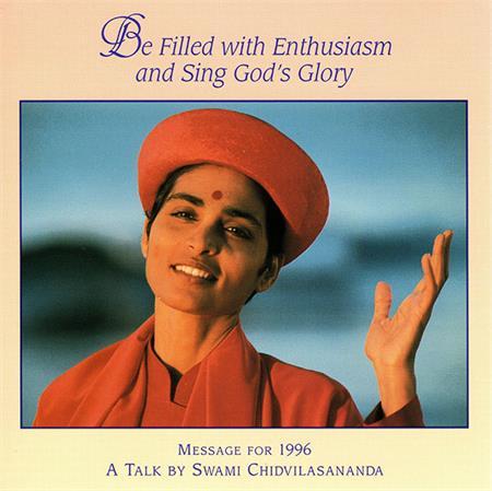 Be Filled with Enthusiasm and Sing God's Glory (Gurumayi's Message for 1996)