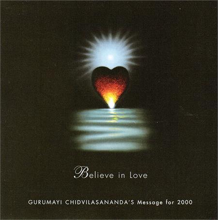 Believe in Love (Gurumayi's Message for 2000)