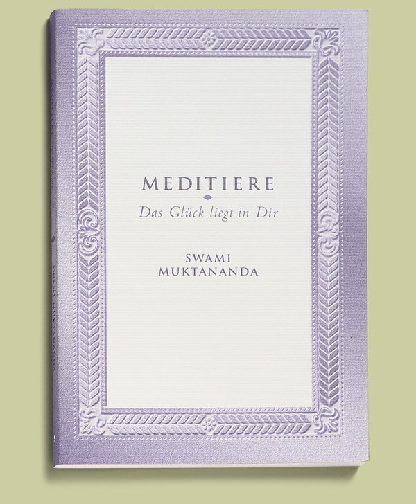Buch, Swami Muktananda, Meditiere, Das Glück liegt in Dir