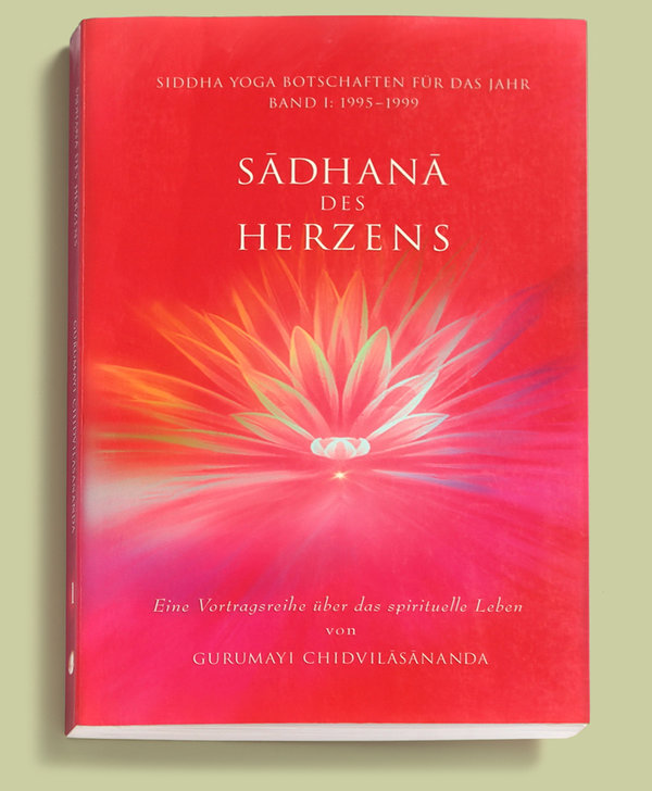 Buch, Gurumayi Chidvilasananda, Sadhana des Herzens